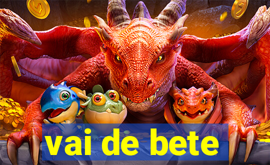 vai de bete